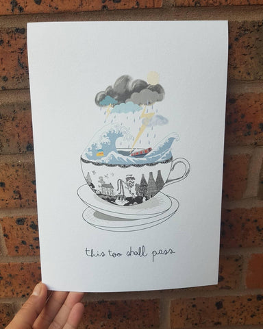 Storm in a teacup ‘ This too shall pass’ Print